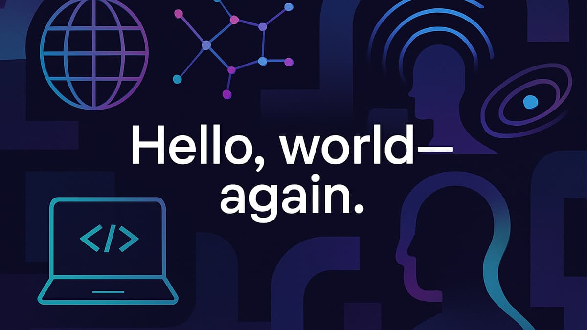 Hello, world. Again.